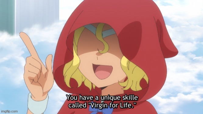 i have yet to get this skille | image tagged in virgin for life | made w/ Imgflip meme maker