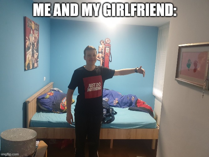 the sad reality always hurts | ME AND MY GIRLFRIEND: | image tagged in girlfriend,empty | made w/ Imgflip meme maker