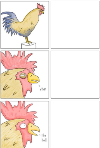 suprised chicken Blank Meme Template