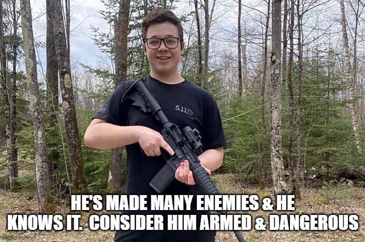 HE'S MADE MANY ENEMIES & HE KNOWS IT.  CONSIDER HIM ARMED & DANGEROUS | made w/ Imgflip meme maker