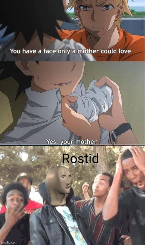 image tagged in meme man rostid | made w/ Imgflip meme maker