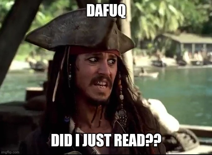 JACK WHAT | DAFUQ DID I JUST READ?? | image tagged in jack what | made w/ Imgflip meme maker