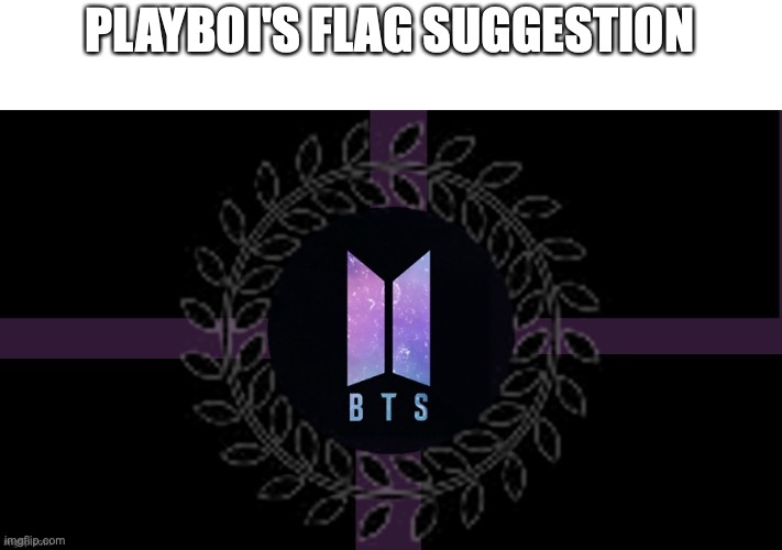  PLAYBOI'S FLAG SUGGESTION | made w/ Imgflip meme maker