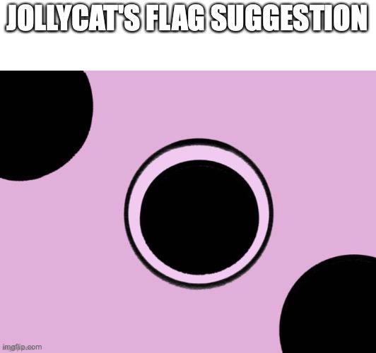  JOLLYCAT'S FLAG SUGGESTION | made w/ Imgflip meme maker