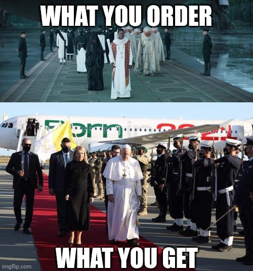 Pope visit Cyprus Dune expectations | WHAT YOU ORDER; WHAT YOU GET | image tagged in memes,funny,pope francis | made w/ Imgflip meme maker
