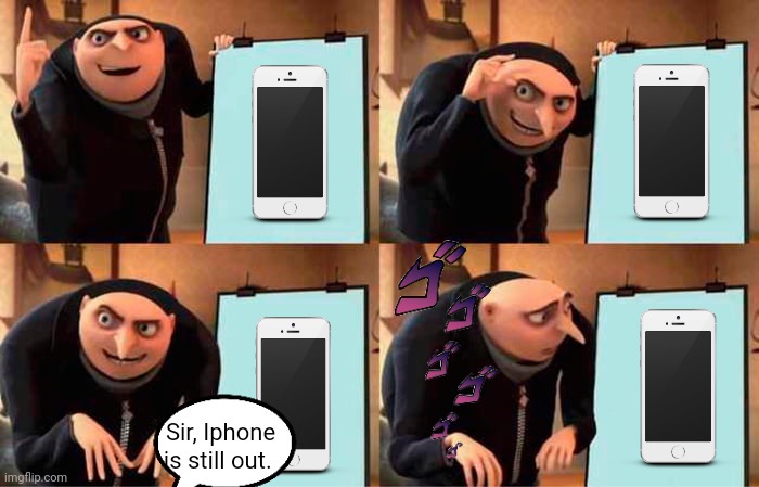 Gru's Plan | Sir, Iphone is still out. | image tagged in memes,gru's plan,funny,how the turntables,task failed successfully | made w/ Imgflip meme maker