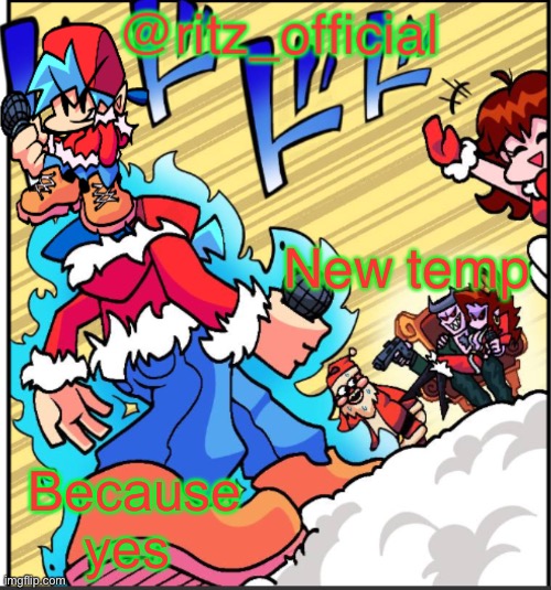 New temp; Because yes | image tagged in ritz s week 5 temp | made w/ Imgflip meme maker