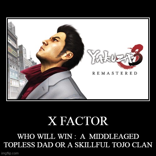 yakuza meme 5 | image tagged in funny,demotivationals | made w/ Imgflip demotivational maker