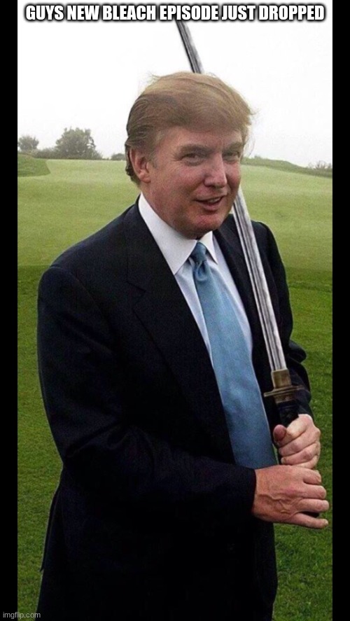 season 87391 Episode 9876257 | GUYS NEW BLEACH EPISODE JUST DROPPED | made w/ Imgflip meme maker