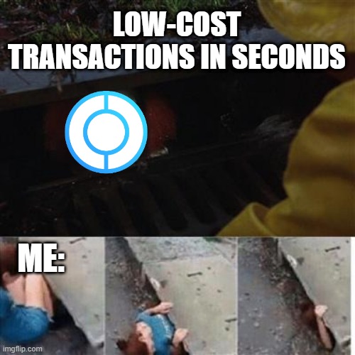 pennywise in sewer | LOW-COST TRANSACTIONS IN SECONDS; ME: | image tagged in pennywise in sewer | made w/ Imgflip meme maker