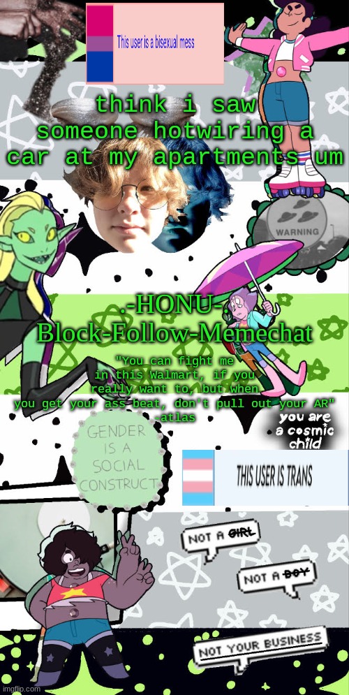honu's agender temp | think i saw someone hotwiring a car at my apartments um | image tagged in honu's agender temp | made w/ Imgflip meme maker