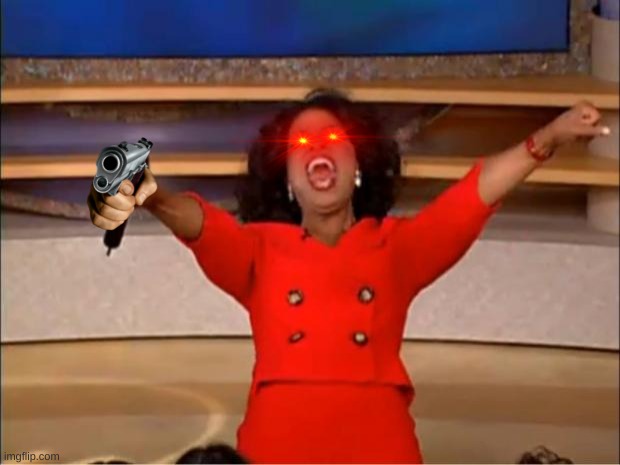 Oprah You Get A Meme | image tagged in memes,oprah you get a | made w/ Imgflip meme maker