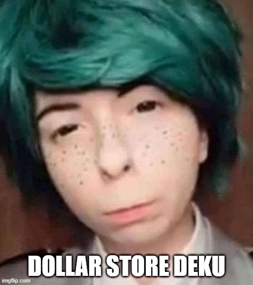 DOLLAR STORE DEKU | made w/ Imgflip meme maker