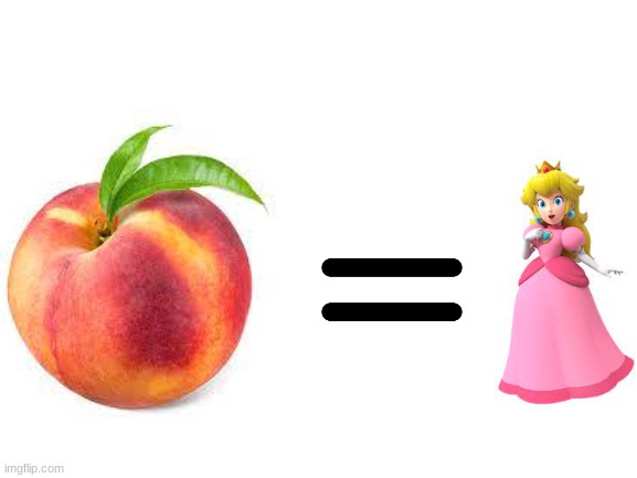 Peach=Peach | image tagged in peach | made w/ Imgflip meme maker