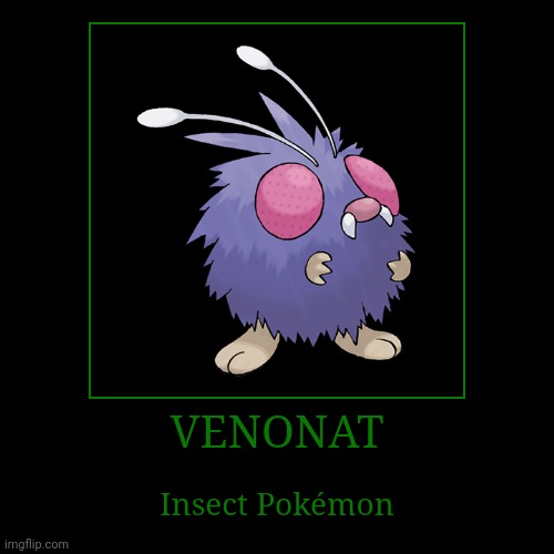 Venonat | image tagged in demotivationals,pokemon,venonat | made w/ Imgflip demotivational maker