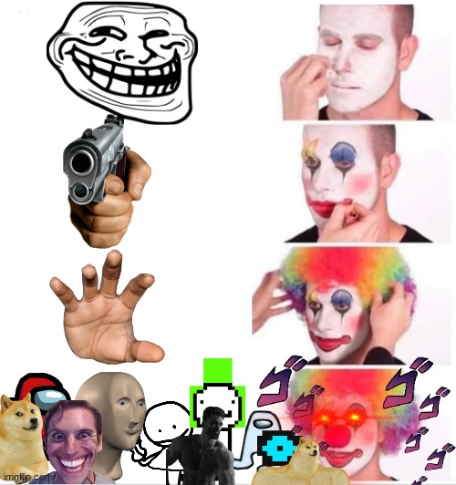 mega memes | image tagged in memes,clown applying makeup | made w/ Imgflip meme maker