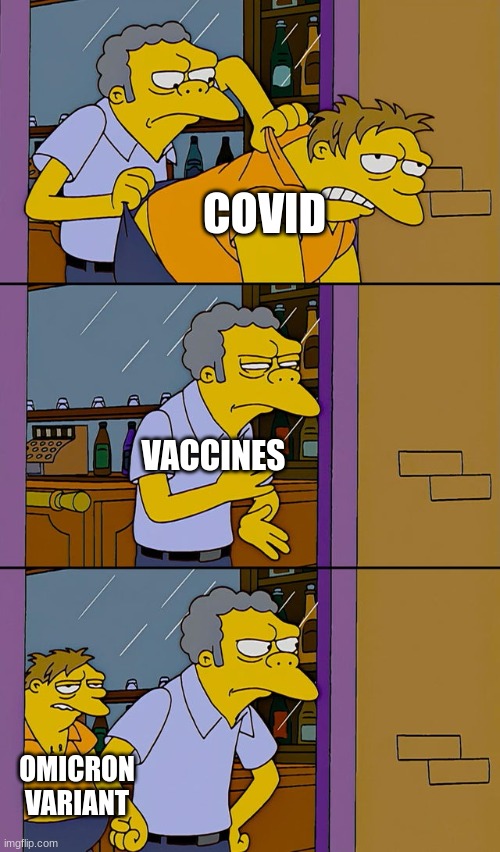 Omicron Variant | COVID; VACCINES; OMICRON VARIANT | image tagged in moe throws barney,covid-19,omicron | made w/ Imgflip meme maker
