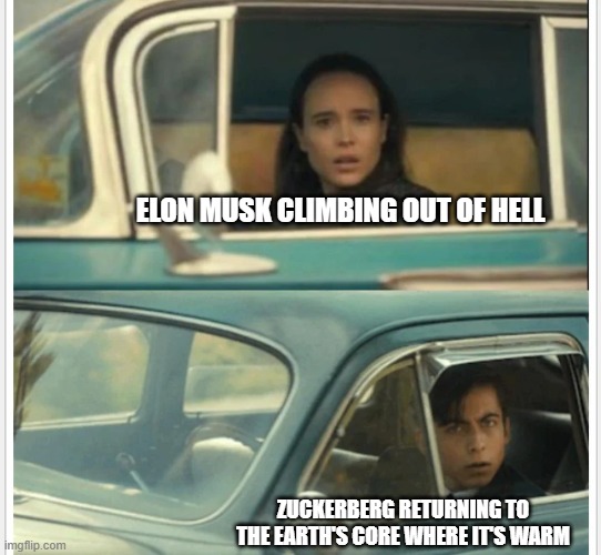 Umbrella Academy Car | ELON MUSK CLIMBING OUT OF HELL; ZUCKERBERG RETURNING TO THE EARTH'S CORE WHERE IT'S WARM | image tagged in umbrella academy car | made w/ Imgflip meme maker