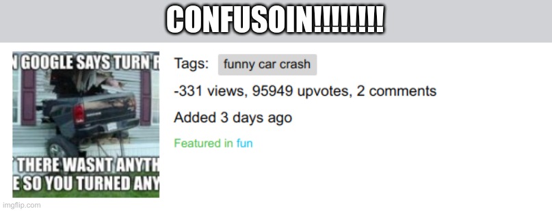 yourmother | CONFUSOIN!!!!!!!! | image tagged in the rock driving | made w/ Imgflip meme maker