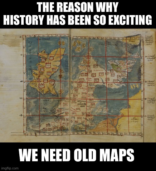 What era? Our early Jugend training. | THE REASON WHY HISTORY HAS BEEN SO EXCITING; WE NEED OLD MAPS | image tagged in war,history,maps,military | made w/ Imgflip meme maker