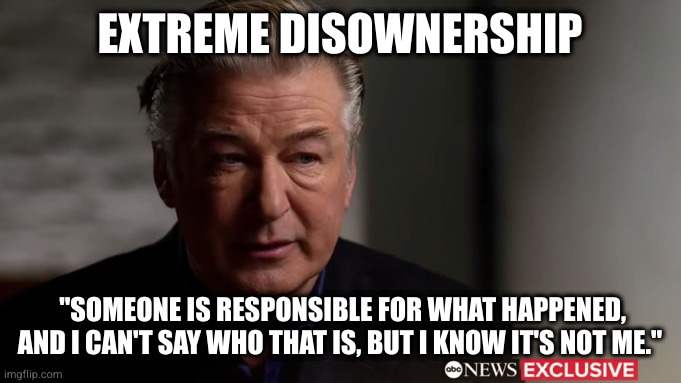 EXTREME DISOWNERSHIP; "SOMEONE IS ​RESPONSIBLE FOR WHAT HAPPENED, AND I CAN'T SAY WHO THAT IS, BUT I KNOW IT'S NOT ME." | image tagged in JockoPodcast | made w/ Imgflip meme maker