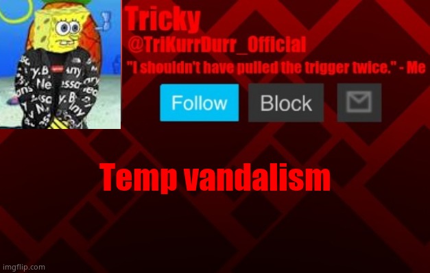 Temp vandalism | image tagged in trikurrdurr_official's protogen template | made w/ Imgflip meme maker