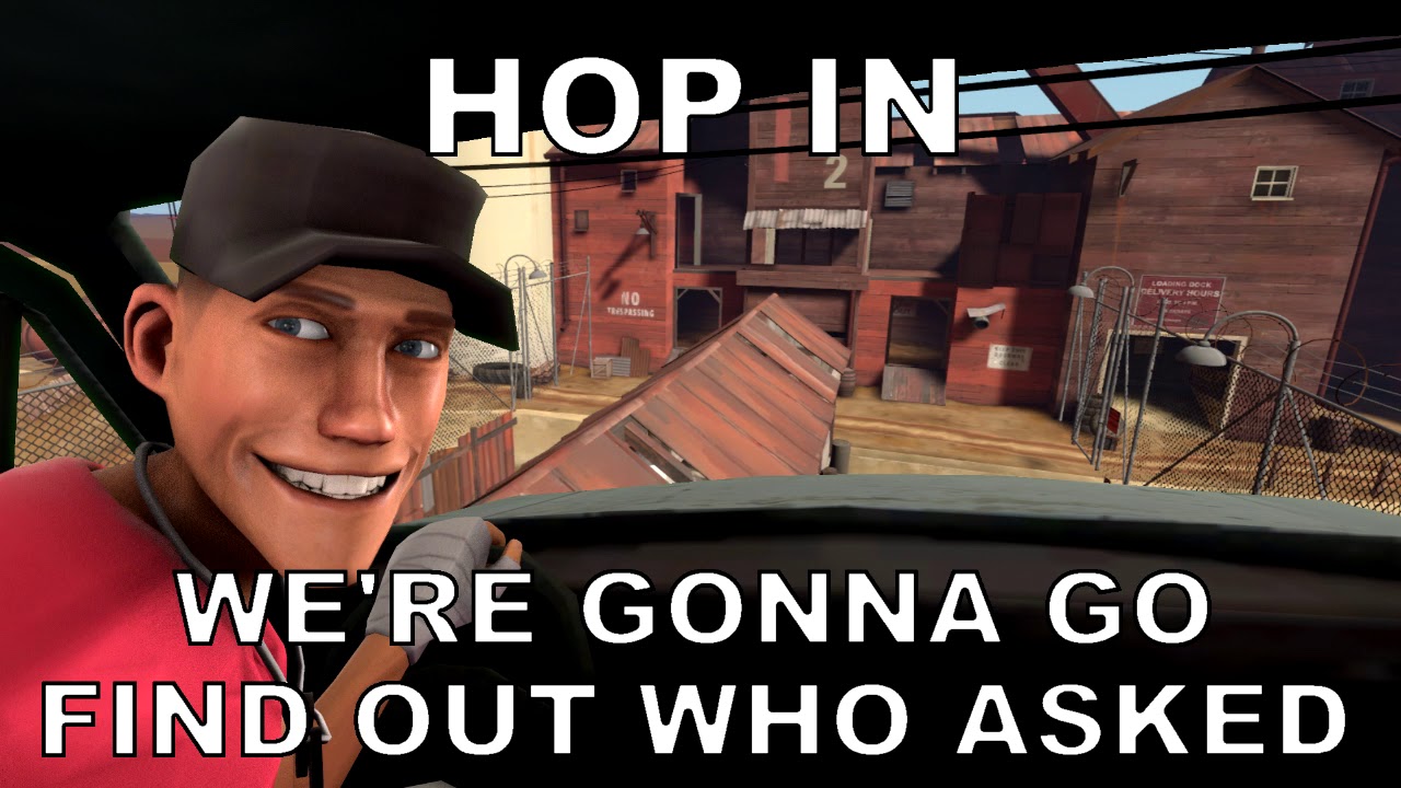 High Quality hop in were gonna find out who asked tf2 scout Blank Meme Template