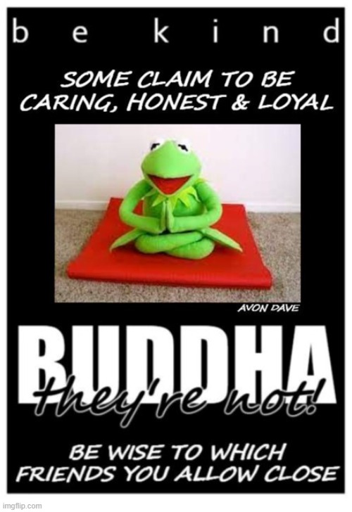 KERMIT - BUDDHA | image tagged in kermit,muppets,buddha,buddhism,friends,family | made w/ Imgflip meme maker
