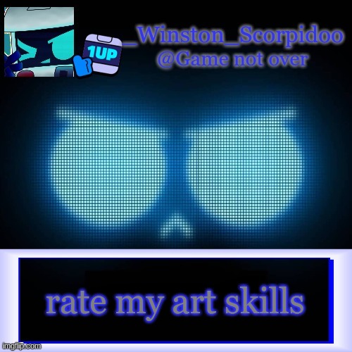 Winston's 8-Bit template | rate my art skills | image tagged in winston's 8-bit template | made w/ Imgflip meme maker