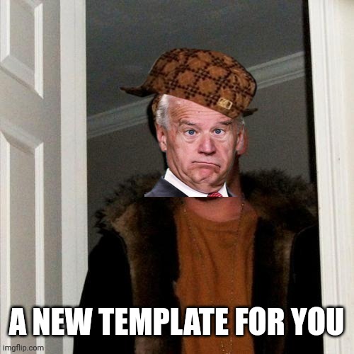 Scumbag Brandon | A NEW TEMPLATE FOR YOU | image tagged in scumbag brandon | made w/ Imgflip meme maker