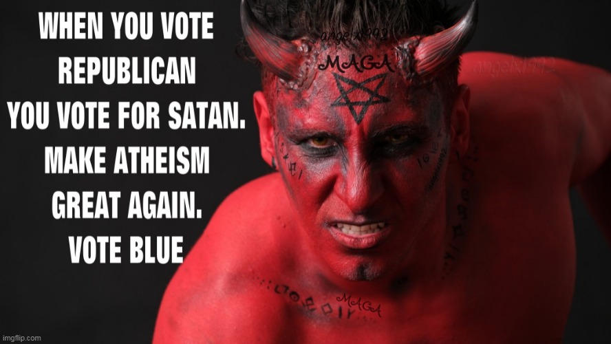 image tagged in clown car republicans,satan,maga,fake christians,scumbag republicans,evil republicans | made w/ Imgflip meme maker
