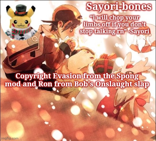 If you don't play Ron at my funeral I will come back and haunt you | Copyright Evasion from the Spong mod and Ron from Bob's Onslaught slap | image tagged in sayori's christmas temp but it's heart gold | made w/ Imgflip meme maker