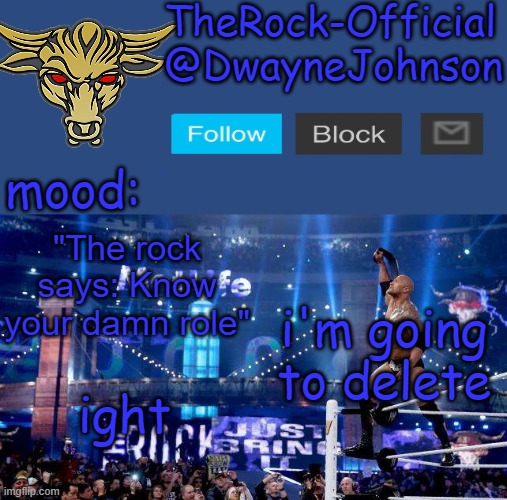TheRock-Official announcement template | joking lol; i'm going to delete; ight | image tagged in therock-official announcement template | made w/ Imgflip meme maker