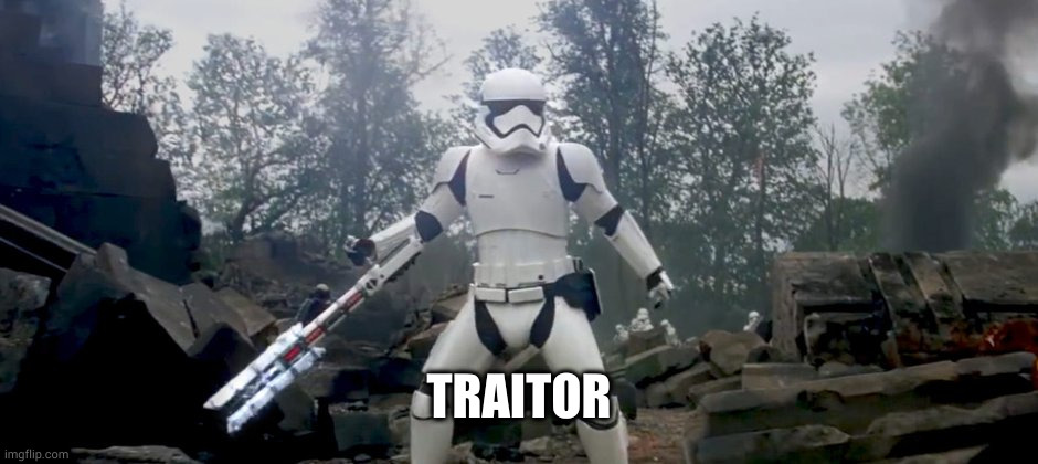 Star Wars traitor | TRAITOR | image tagged in star wars traitor | made w/ Imgflip meme maker