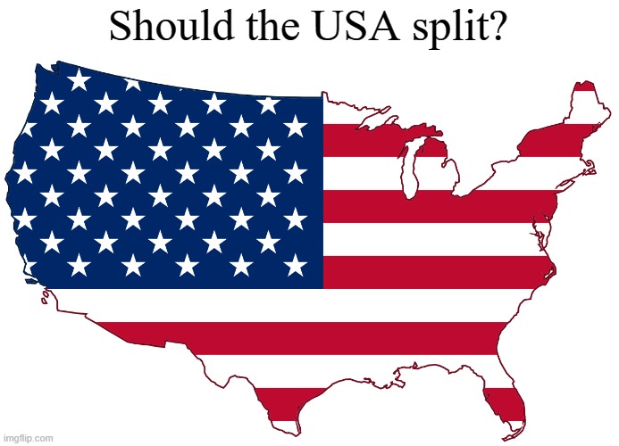 Map of USA Transparent | Should the USA split? | image tagged in usa map transparent | made w/ Imgflip meme maker