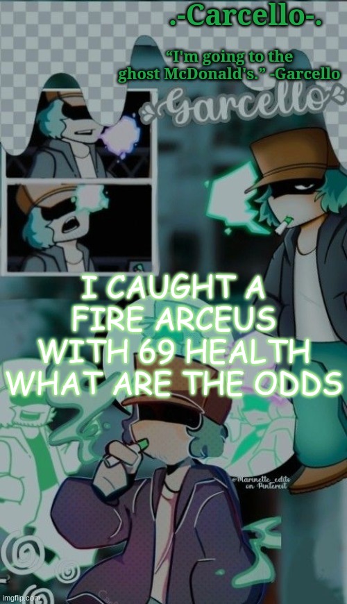 I CAUGHT GOD | I CAUGHT A FIRE ARCEUS WITH 69 HEALTH
WHAT ARE THE ODDS | made w/ Imgflip meme maker