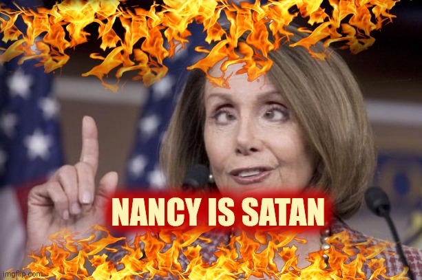 Nancy pelosi | NANCY IS SATAN | image tagged in nancy pelosi | made w/ Imgflip meme maker