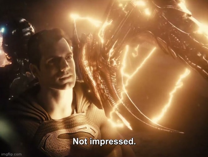 Superman Not Impressed | image tagged in superman not impressed | made w/ Imgflip meme maker