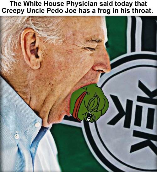 KeK! | image tagged in kek,rare pepe,kekistan,pepe the frog,creepy joe biden,creepy uncle joe | made w/ Imgflip meme maker