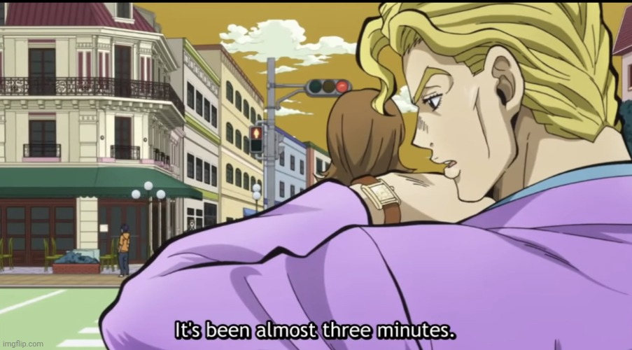 It’s been almost three minutes | image tagged in it s been almost three minutes | made w/ Imgflip meme maker