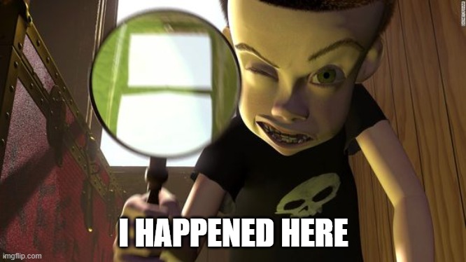 Sid | I HAPPENED HERE | image tagged in sid | made w/ Imgflip meme maker