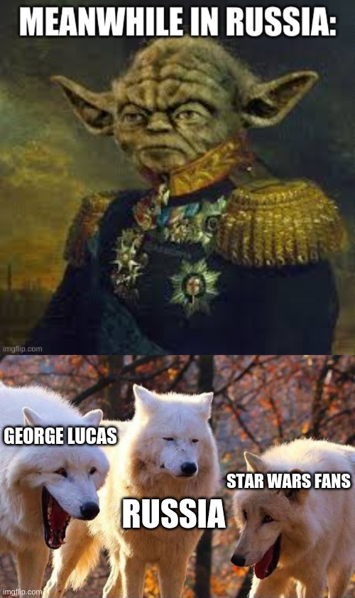 Image Title | GEORGE LUCAS; STAR WARS FANS; RUSSIA | image tagged in laughing wolf | made w/ Imgflip meme maker
