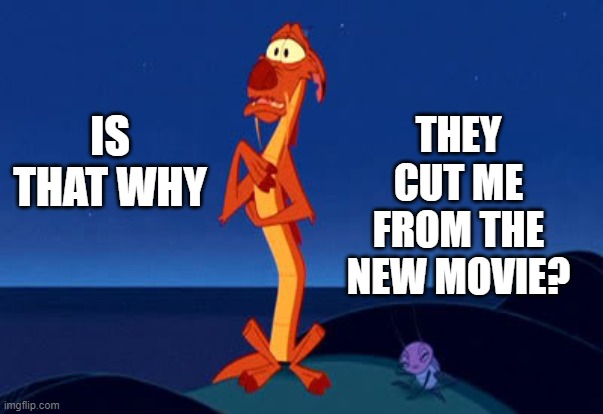 Mushu | IS THAT WHY THEY CUT ME FROM THE NEW MOVIE? | image tagged in mushu | made w/ Imgflip meme maker