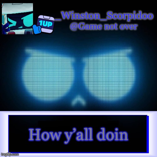 Winston's 8-Bit template | How y’all doin | image tagged in winston's 8-bit template | made w/ Imgflip meme maker