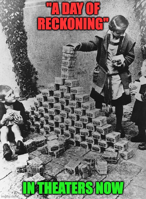 counting the money | "A DAY OF RECKONING"; IN THEATERS NOW | image tagged in day of reckoning,count money,tallying up | made w/ Imgflip meme maker