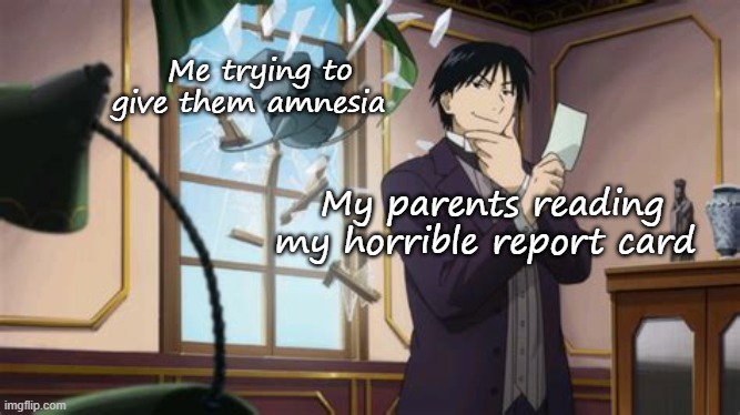 A moment before disaster | Me trying to give them amnesia; My parents reading my horrible report card | image tagged in a moment before disaster | made w/ Imgflip meme maker