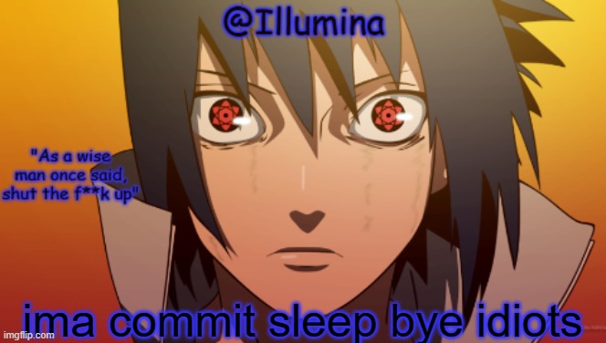 hah template go BRbb | ima commit sleep bye idiots | image tagged in hah template go brbb | made w/ Imgflip meme maker