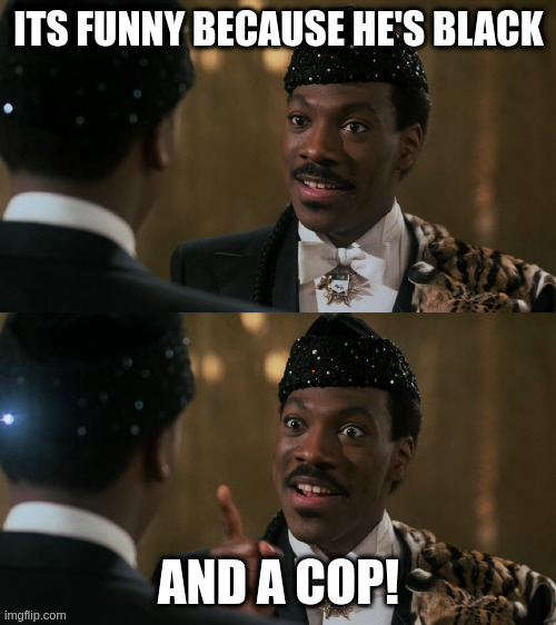 How decisions are made | ITS FUNNY BECAUSE HE'S BLACK; AND A COP! | image tagged in how decisions are made | made w/ Imgflip meme maker