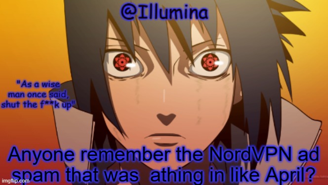 hah template go BRbb | Anyone remember the NordVPN ad spam that was  athing in like April? | image tagged in hah template go brbb | made w/ Imgflip meme maker