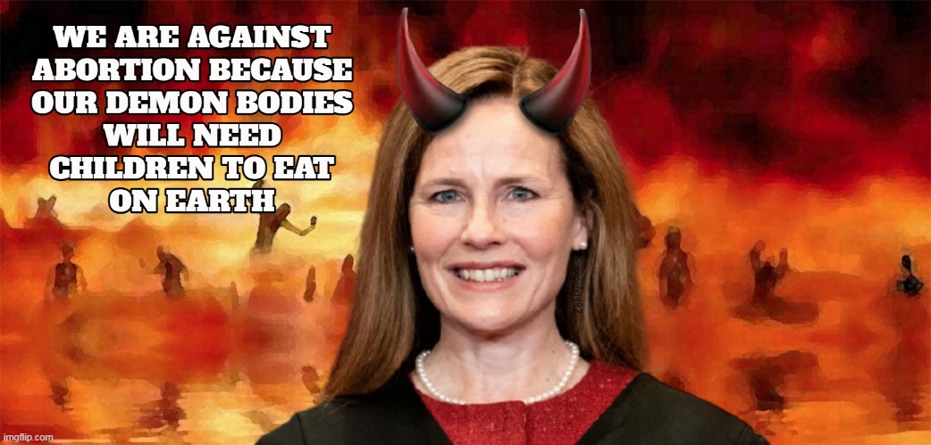 image tagged in amy coney barrett,abortion rights,clown car republicans,evil republicans,demons in disguise,supreme court | made w/ Imgflip meme maker